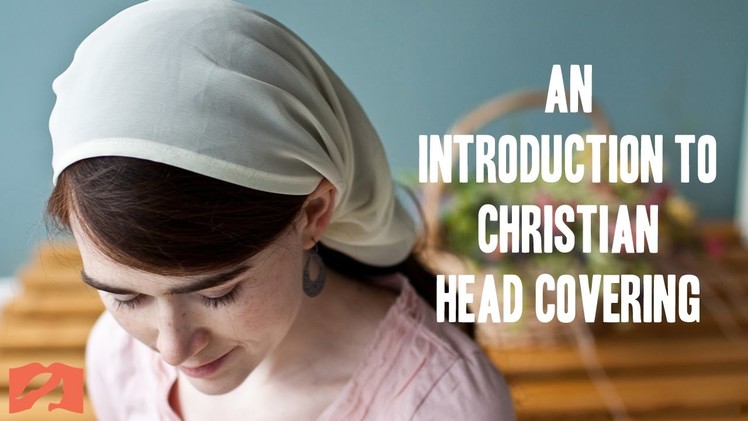 An Introduction to Christian Head Covering