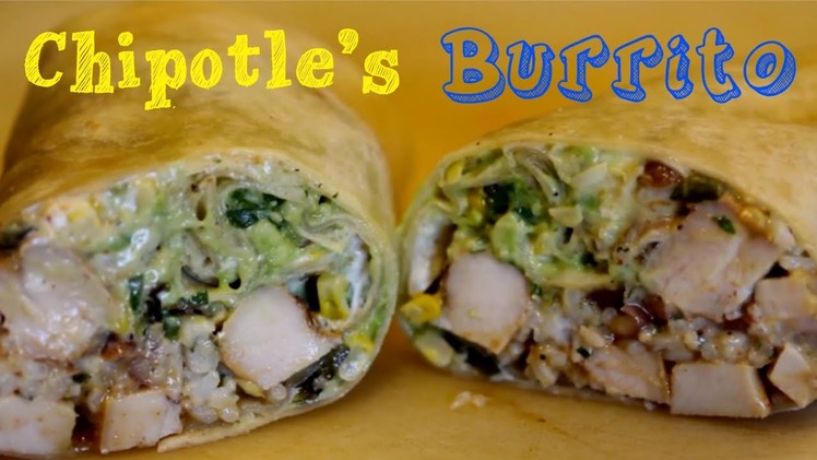 Chipotle's Burrito - How To Make Every Part and Cilantro Lime Rice - Finale!