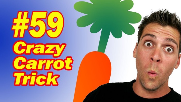 Crazy Carrot Trick - Make Objects Vanish and Appear - Easy Sleight Of Hand Magic