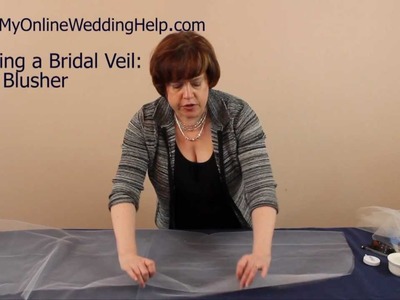 Creating the Blusher: Step 2 in Making a Bridal Veil Series