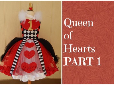 HOW TO: Make a Queen of Hearts Tutu Dress by Just Add A Bow PART 1