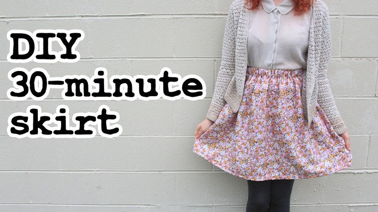 How To Make a Skirt In 30 Minutes