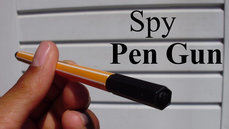 How To Make a Spy Pen Gun