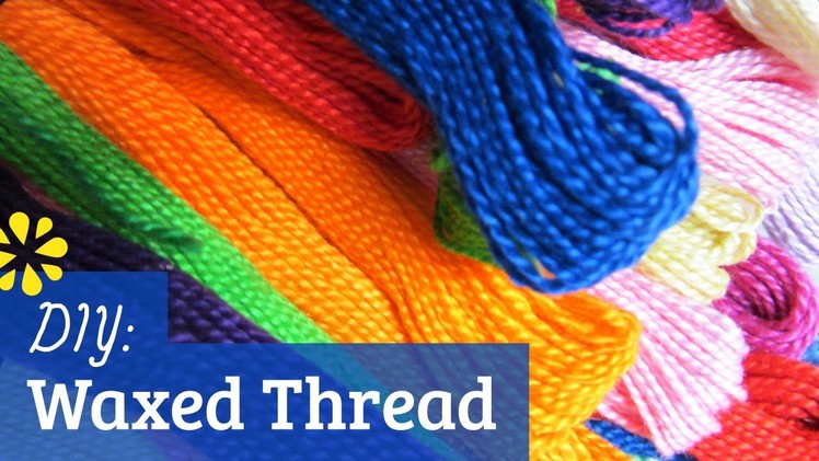 How to Make Waxed Thread
