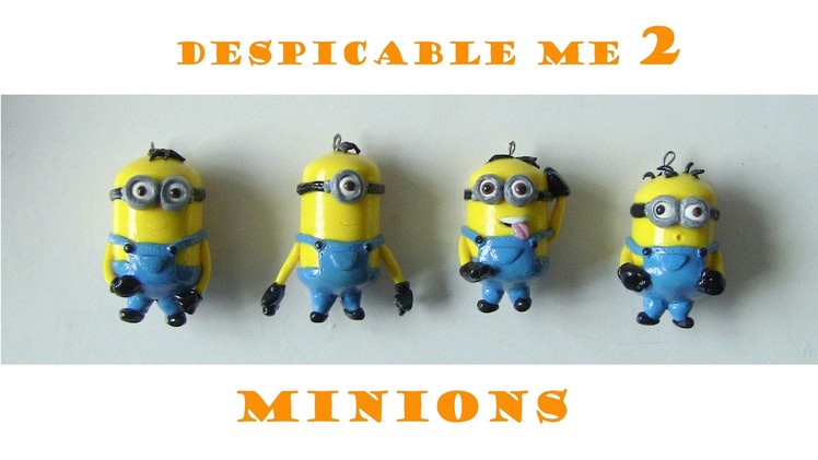 Minions Polymer Clay Tutorial from Despicable Me 2