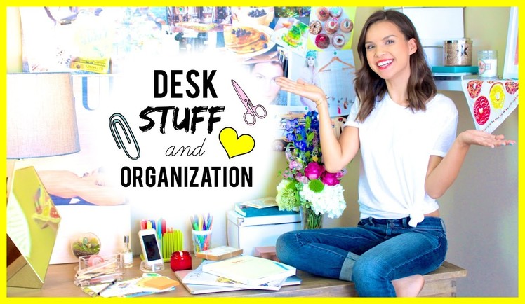 My Desk Essentials + Organization!