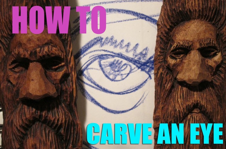 Eye Tutorial, How to carve eyes on a wood spirit
