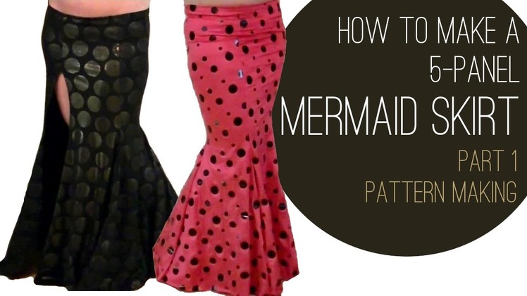 How to Make a Mermaid Skirt Part 1: Pattern Making