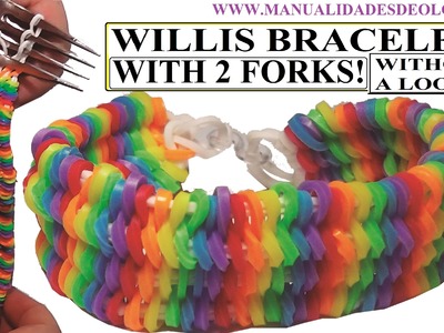 HOW TO WILLIS BRACELET WITH 2 FORKS. WITHOUT RAINBOW LOOM