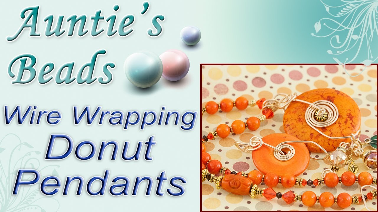 How to Wire Wrap Donut Pendants - Working with Wire: Episode 5