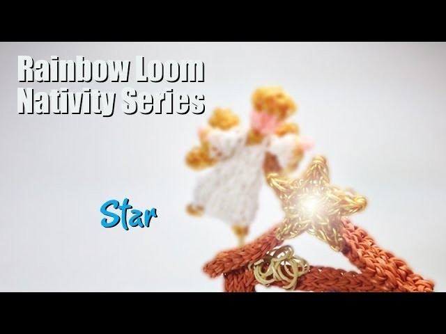 Rainbow Loom Nativity Series: The Star of Bethlehem