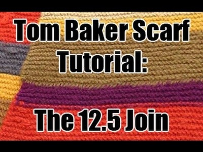 Doctor Who Tom Baker Scarf Tutorial - The 12.5 Join
