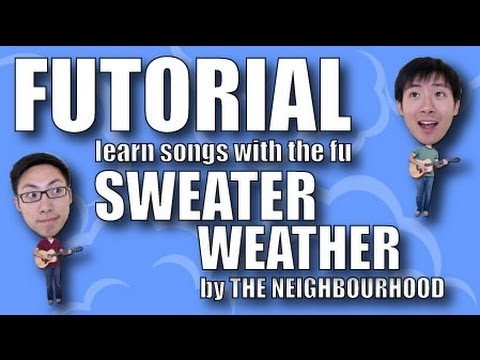 Guitar Tutorial (Futorial) - Sweater Weather by The Neighbourhood