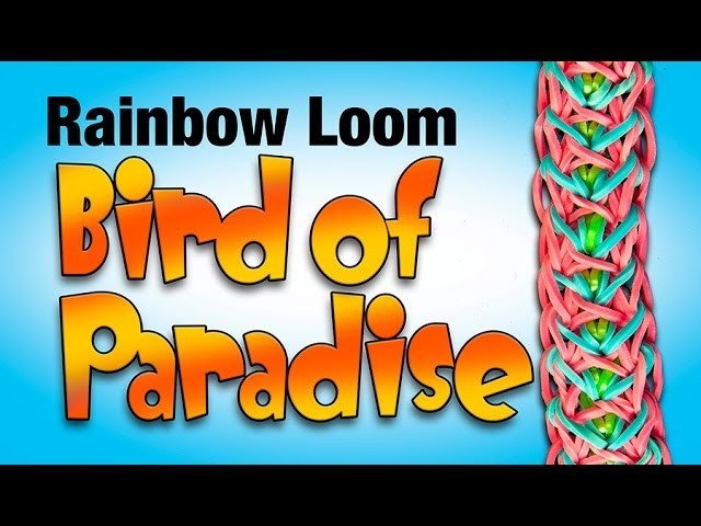 How to make the Bird of Paradise Rainbow Loom Bracelet HD