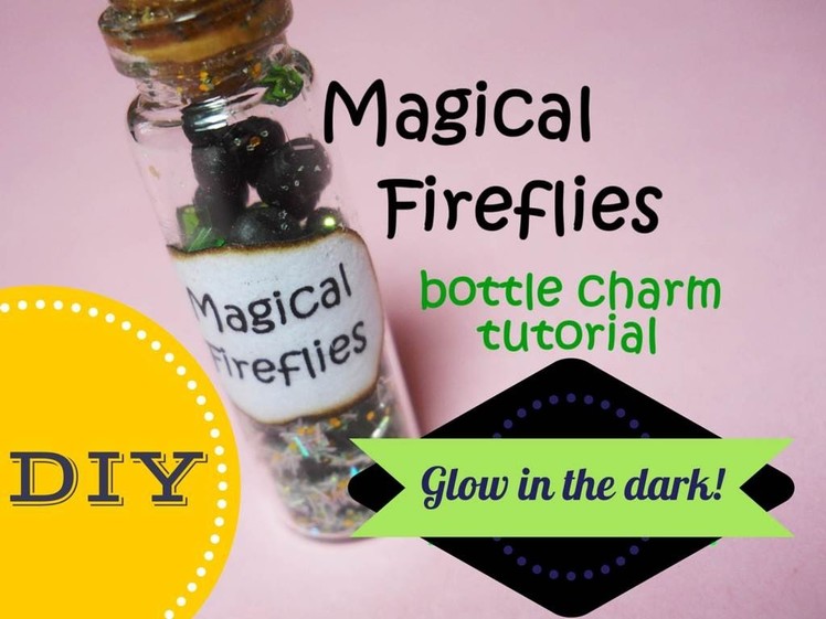 Magical Fireflies Bottle Charm ❂ Lucciole Magiche ~ Glow in the Dark! | Polymer Clay, Glitter, Beads