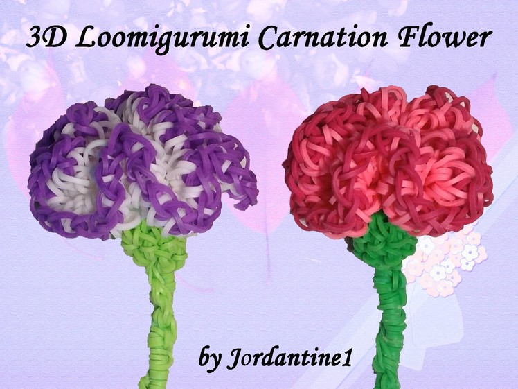 New 3D Loomigurumi Carnation Flower - Mother's Day - Rainbow Loom - Hook Only - Spring