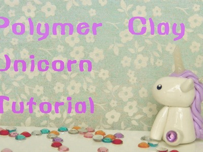 ❤ Polymer Clay Unicorn Tutorial ❤