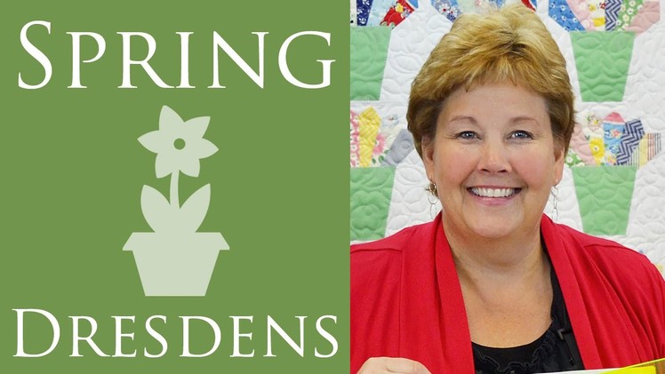 The Spring Dresdens Quilt: Easy Quilting Tutorial with Jenny Doan of Missouri Star Quilt Co