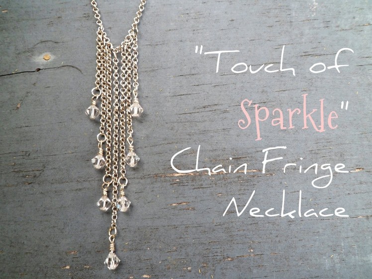 "Touch of Sparkle" Chain Fringe Necklace Tutorial | eclecticdesigns