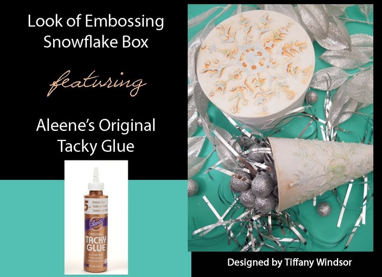 Aleene's Look of Embossing Snowflake Box by Tiffany Windsor