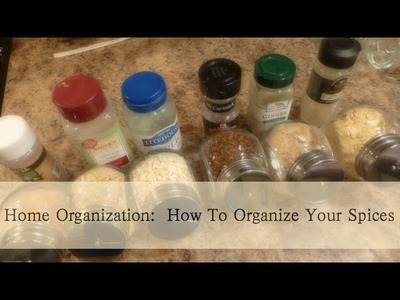 HOME ORGANIZATION: How To Organize Your Spices