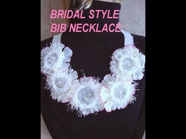 HOW TO MAKE A BRIDAL STYLE BIB NECKLACE