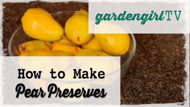 How To Make Pear Preserves
