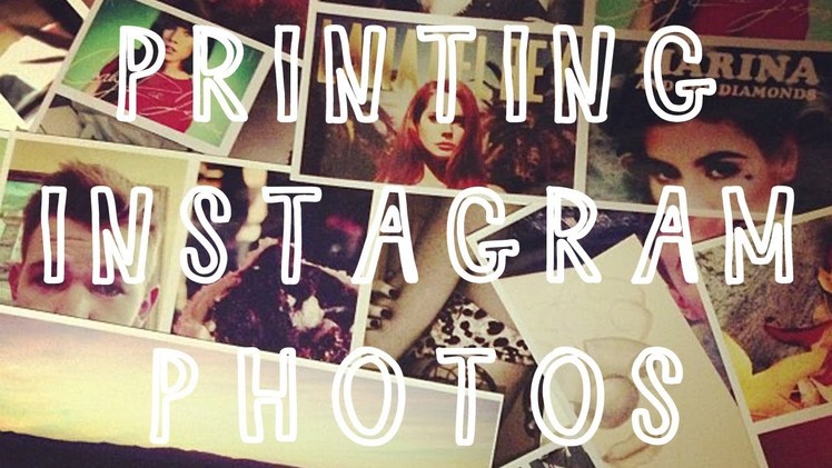 How To :: Printing Instagram Photos