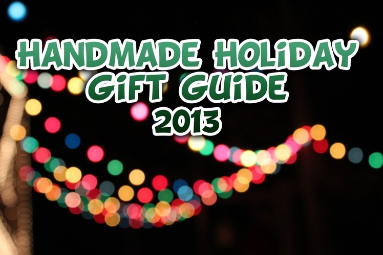 Handmade Holiday Gift Guide 2013 - Whitney Sews