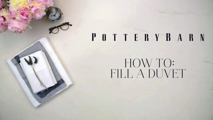 How to Fill a Duvet Cover | Pottery Barn