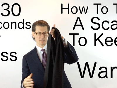 How To Wear Wrap Tie A Scarf For Maximum Warmth in 30 Seconds Or Less SUITCAFE.COM
