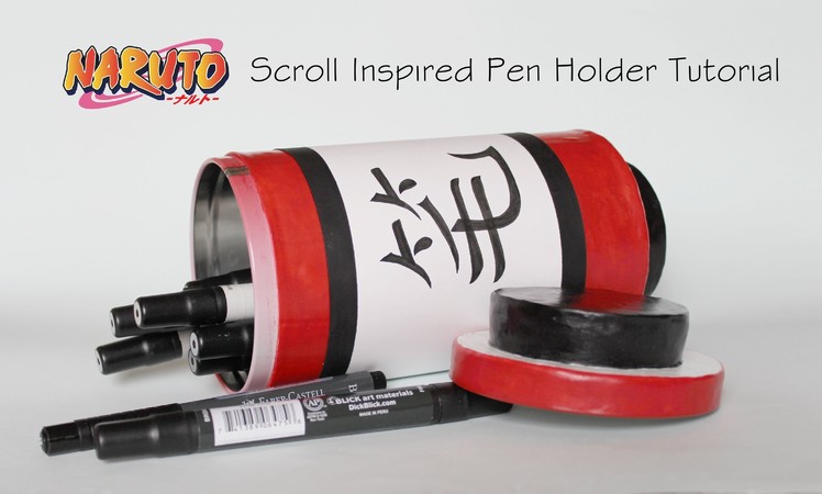 Naruto Scroll Inspired Pen Holder Tutorial