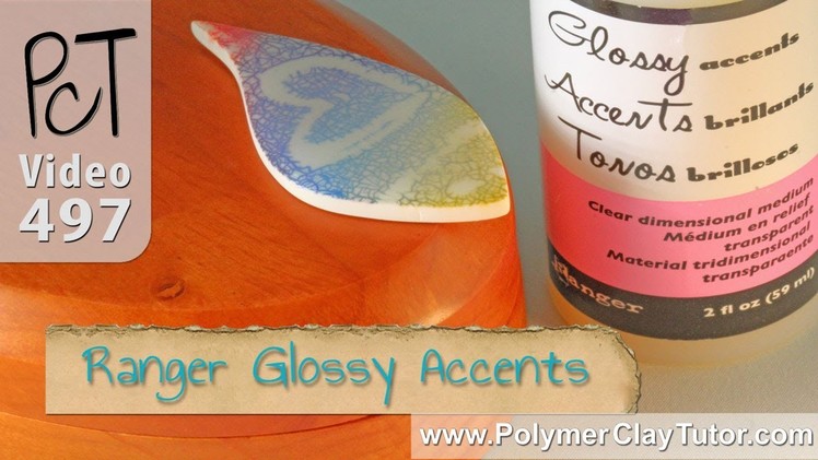 Ranger Glossy Accents on Polymer Clay - Shiny Finishes