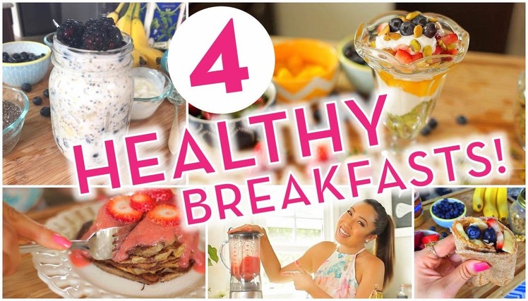 4 Super Easy Healthy Breakfast Ideas!