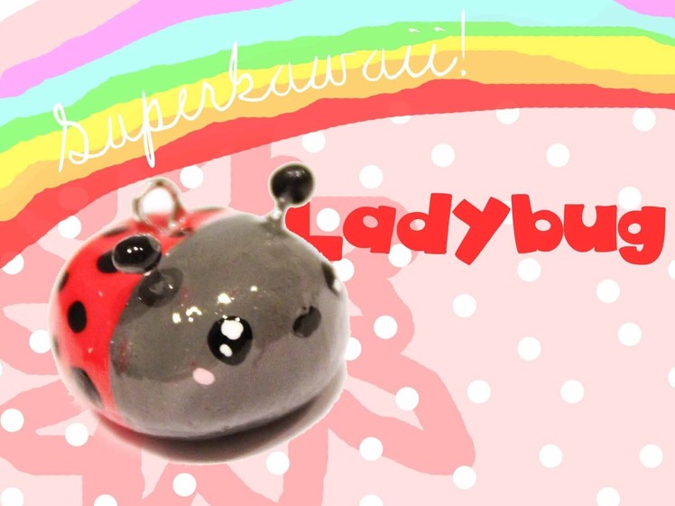 ◕‿‿◕ Ladybug! Kawaii Friday 55 (Tutorial in Polymer Clay)