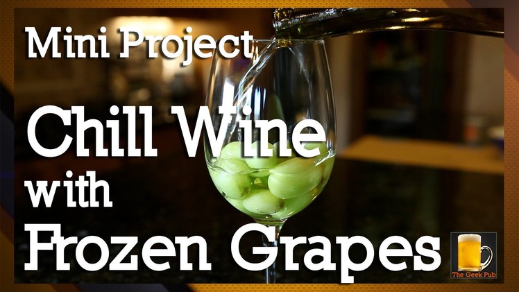 How to Chill Wine with Frozen Grapes