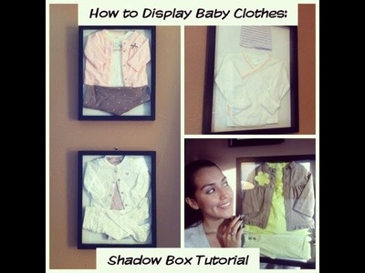 How to Display Baby Clothes: Shadow Box Tutorial