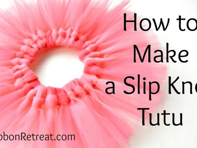How to Make a Slip Knot Tutu - TheRibbonRetreat.com