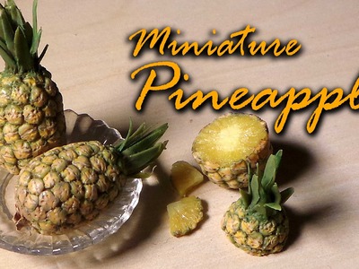 Miniature Pineapple - Polymer Clay Tutorial