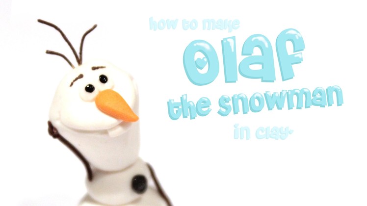 Olaf the Snowman- Polymer Clay tutorial
