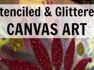 Stencil and Glitter Canvas Tutorial