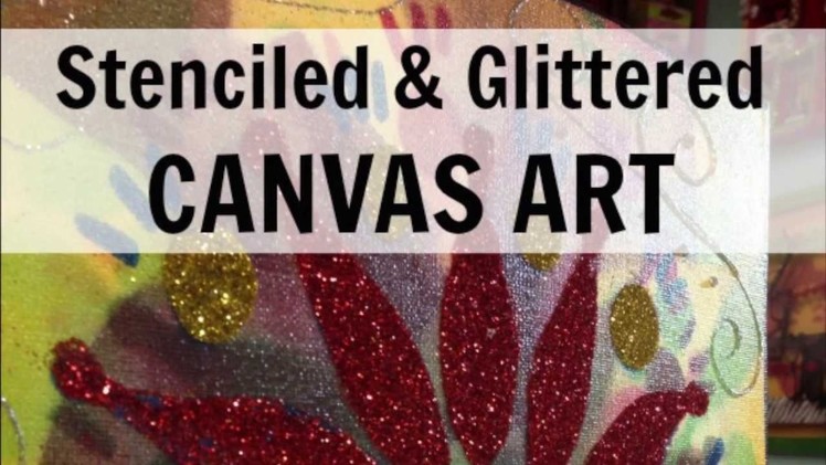 Stencil and Glitter Canvas Tutorial
