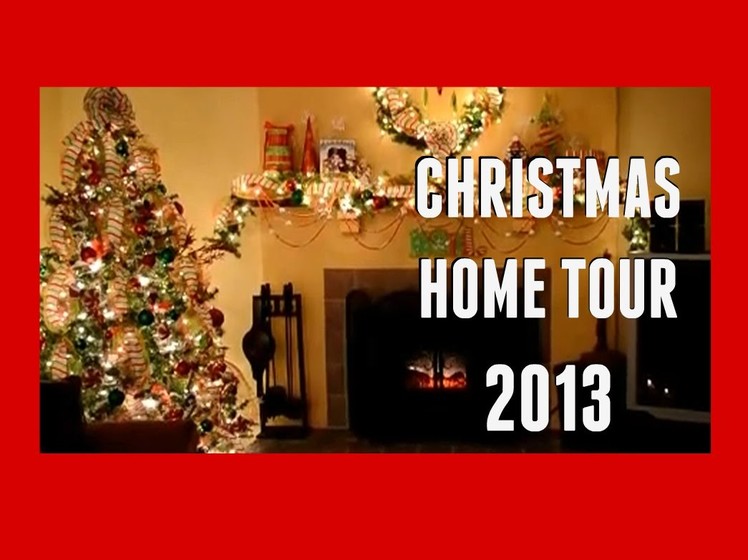 Christmas Decorations 2013 Home Tour