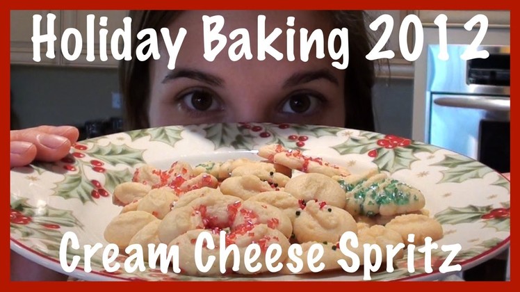 Holiday Baking 2012: Cream Cheese Spritz