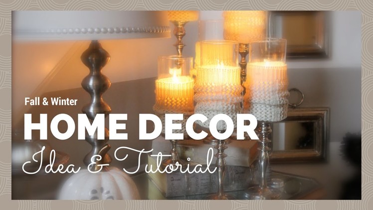 HOME DECOR:  Fall.Winter Home Decor Idea & Tutorial