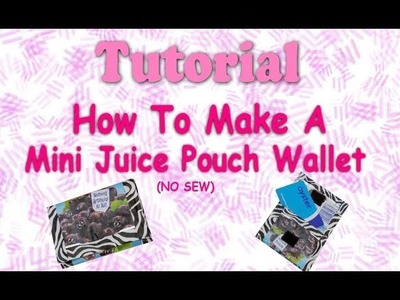 How To Make A No Sew Mini Juice Pouch Purse or Wallet