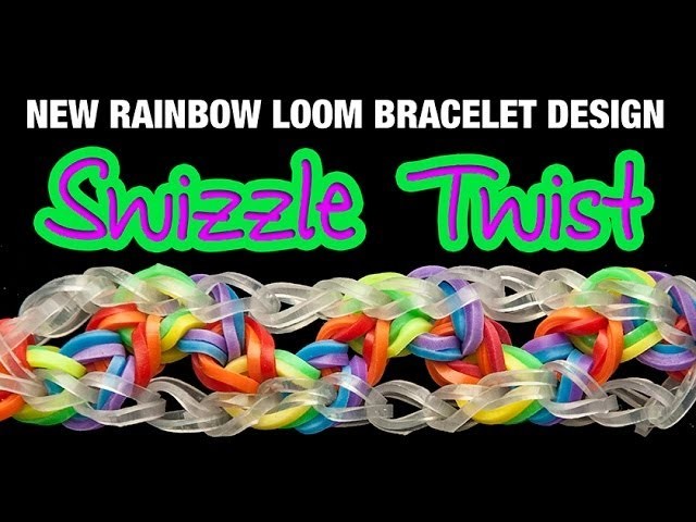 NEW Rainbow Loom Bracelet - THE SWIZZLE TWIST