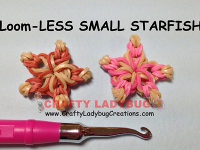 Rainbow Loom-Less Small STARFISH EASY Charm Tutorials by Crafty Ladybug.How to make LOOM BANDS