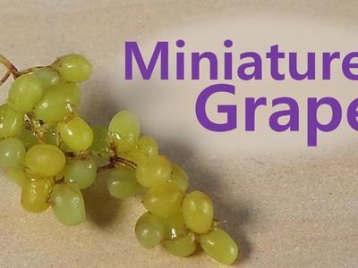 Easy; Miniature Grapes - Polymer Clay Tutorial