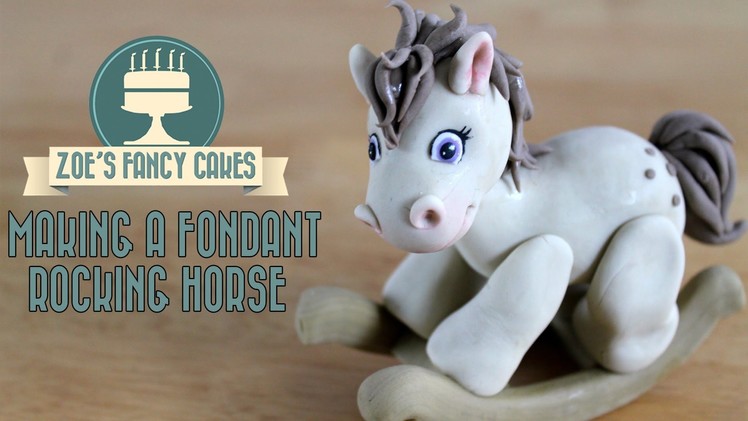 How to make a fondant rocking horse How To Tutorial Zoes Fancy Cakes